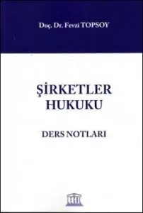 Şirketler Hukuku Ders Notları  Fevzi Topsoy