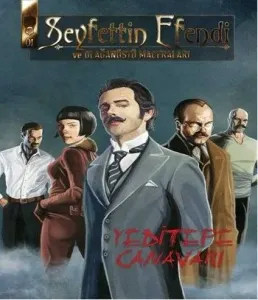 Seyfettin Efendi ve Olağanüstü Maceraları-1 Yeditepe Canavarı