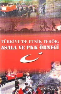 Türkiye'de Etnik Terör: Asala ve PKK Örneği -