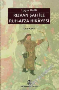 Uygur Harfli Rızvan Şah ile Ruh-Afza Hikâyesi -         2014