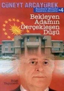Bekleyen Adamın Gerçekleşen Düşü Büyüklere Masallar, Küçüklere Gerçekler 4 Bekleyen Adamın Gerçekleşen Düşü Büyüklere Masallar, Küçüklere Gerçekler 4