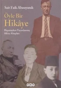 Öyle Bir Hikaye (Ciltli) Hayattayken Yayımlanmış Hikaye Kitapları Öyle Bir Hikaye (Ciltli) Hayattayken Yayımlanmış Hikaye Kitapları