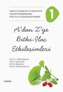 A’dan Z’ye Bitki - İlaç Etkileşimleri - 1