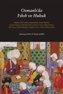 Osmanlı'da Fıkıh ve Hukuk Osmanlı'da Fıkıh ve Hukuk