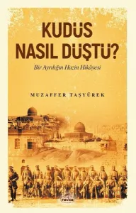 Kudüs Nasıl Düştü?