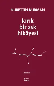 KIRIK BİR AŞK HİKÂYESİ