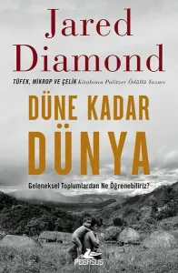 Düne Kadar Dünya-Geleneksel Toplumlardan Ne Öğrenebiliriz?