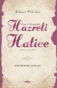 Hazreti Hatice (Radiyallahu Anh) Hidayet Yıldızları
