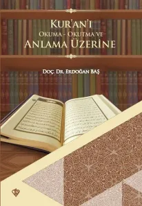 Kur’an’ı Okuma -Okutma ve Anlama Üzerine