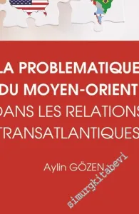 La Problematique Du Moyen - Orient Dans Les Relations Transatlantiques -         2018