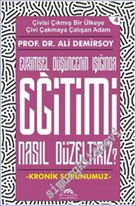 Evrimsel Düşncenin Işığında Eğitimi Nasıl Düzeltiriz : Kronik Sorunumuz -         2022