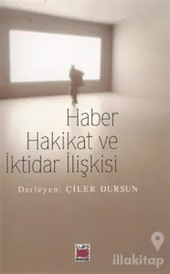 Haber Hakikat ve İktidar İlişkisi