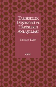 Tarihsellik Düşüncesi ve Hadislerin Anlaşılması