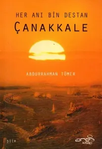 Her Anı Bin Destan Çanakkale
