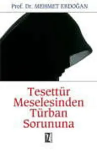 Tesettür Meselesinden Türban Sorununa Tesettür Meselesinden Türban Sorununa