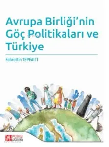 Avrupa Birliği'nin Göç Politikaları ve Türkiye