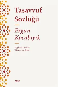Tasavvuf Sözlüğü: İngilizce - Türkçe Türkçe - İngilizce