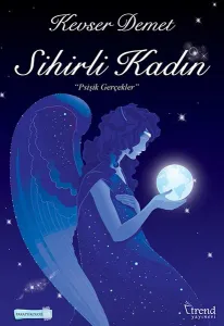 Sihirli Kadın; "Psişik Gerçekler"