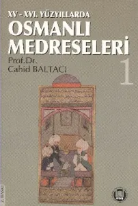 XV-XVI. Yüzyıllarda Osmanlı Medreseleri  (2 Cilt)