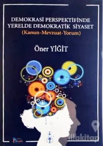 Demokrasi Perspektifinde Yerelde Demokratik Siyaset