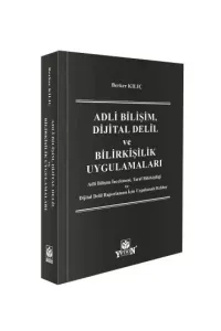 Adli Bilişim, Dijital Delil ve Bilirkişilik Uygulamaları