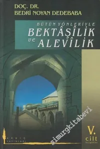 Bütün Yönleriyle Bektaşilik ve Alevilik, Cilt: 5 Dergâhlar -        2002