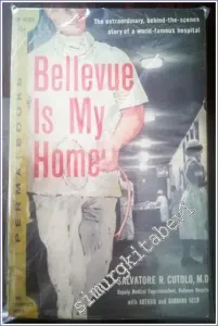 Bellevue is My Home : the Extraordinary Behind-the Scenes Story of a World-Famous Hospital -        1957