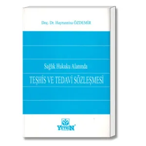 Sağlık Hukuku Alanında Teşhis ve Tedavi Sözleşmesi
