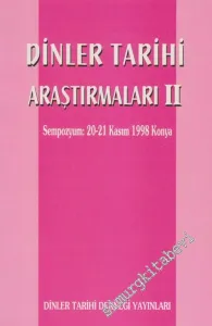 Dinler Tarihi Araştırmaları 2: Sempozyum 20-21 Kasım 1998 Konya -        2000