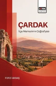 Çardak İlçe Merkezi’nin Coğrafyası