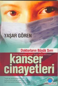 Kanser Cinayetleri; Doktorların Büyük Sırrı