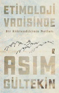Etimoloji Vadisinde Bir Köktendilcinin Notları