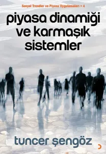 Piyasa Dinamiği ve Karmaşık Sistemler; Sosyal Trendler ve Piyasa Uygulamaları– 4