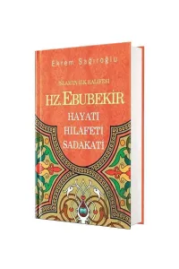 İslamın İlk Halifesi Hz Ebubekir Hayatı Hilafeti Sadakati