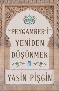 Hz. Peygamber'i Yeniden Düşünmek