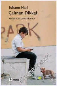 Çalınan Dikkat - Neden Odaklanamıyoruz -