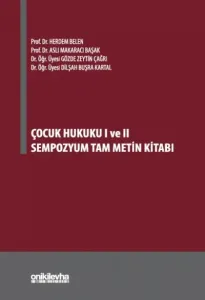 Çocuk Hukuku I ve II Sempozyum Tam Metin Kitabı