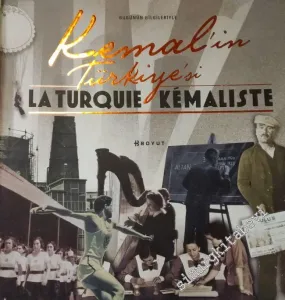 Bugünün Bilgileriyle Kemal'in Türkiye'si La Turquie Kamaliste -         2012