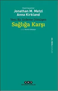Yeni Bir Erdeme Dönüşen Sağlığa Karşı