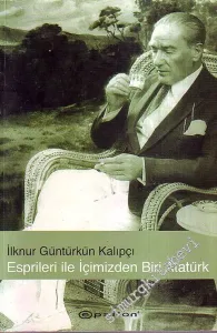 Esprileri İle İçimizden Biri Atatürk     -