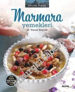 Marmara Yemekleri: Pratik Ölçülerle Tamamı Denenmiş 422 Katkısız Tarif - Soframda Anadolu -
