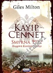 Kayıp Cennet Smyrna 1922: Hoşgörü Kentinin Yıkılışı -