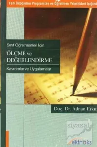 Sınıf Öğretmenleri İçin Ölçme ve Değerlendirme Yeni İlköğretim Programları ve Öğretmen Yeterlikleri Işığında