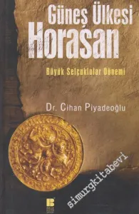 Güneş Ülkesi Horasan: Büyük Selçuklular Dönemi -