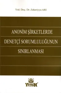 Anonim Şirketlerde Denetçi Sorumluluğunun Sınırlanması