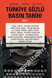 Türkiye Sözlü Basın Tarihi, Cilt 1 (1910 - 1926 ) -