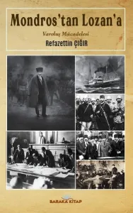 Mondros’tan Lozana;Varoluş Mücadelesi