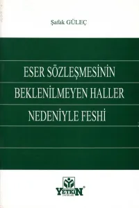 Eser Sözleşmesinin Beklenilmeyen Haller Nedeniyle Feshi