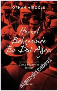 Hevsel Bahçesinde Bir Dut Ağacı: Canip Yıldırım'la Söyleşi -         2022