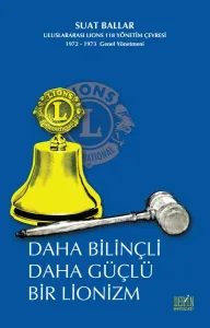 DAHA BİLİNÇLİ DAHA GÜÇLÜ BİR LİONİZM